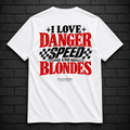 I Love Danger, Speed and Blondes